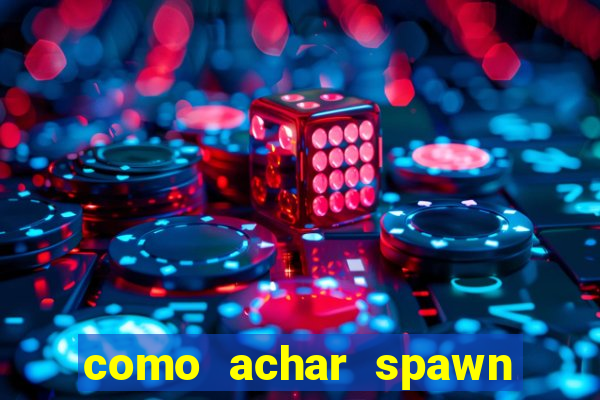 como achar spawn de blaze